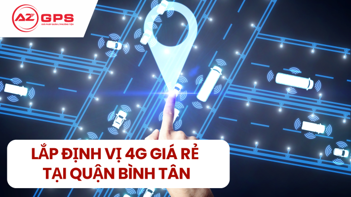 Lắp đặt thiết bị định vị 4G giá rẻ tại quận Bình Tân