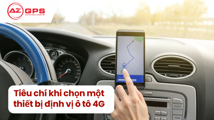 Tiêu chí khi chọn một thiết bị định vị ô tô 4G